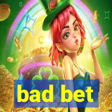 bad bet